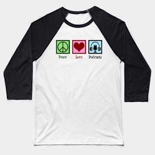 Peace Love Podcasts Baseball T-Shirt